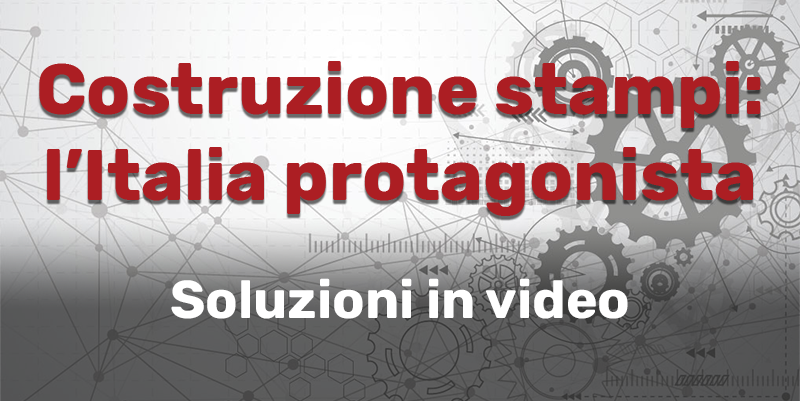 Costruzione stampi: soluzioni in video