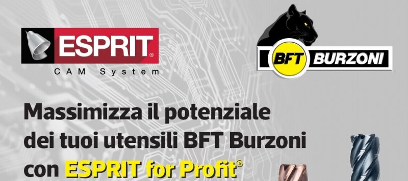Più efficienza produttiva con gli utensili per fresatura BFT Burzoni ed Esprit for Profit