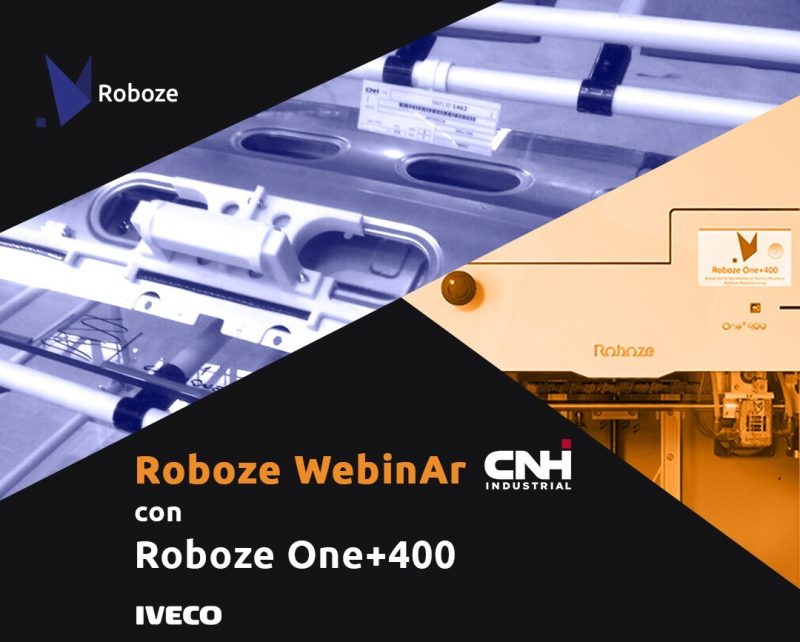 Roboze e Iveco, webinar esclusivo: la stampante 3D che ha rivoluzionato la produzione